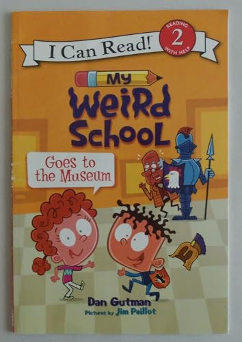 My Weird School Goes to the Museum - 9780062367426 by Dan Gutman, Jim Paillot
