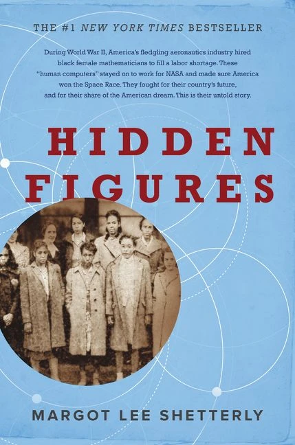 Hidden Figures (The American Dream and the Untold Story of the Black Women Mathematicians Who Helped Win the Space Race) by Margot Lee Shetterly, 9780062363596