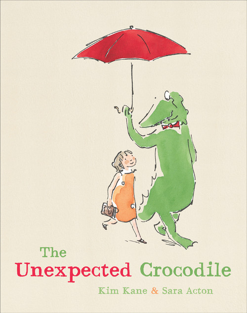 The Unexpected Crocodile by Kim Kane, Sara Acton, 9781742378077