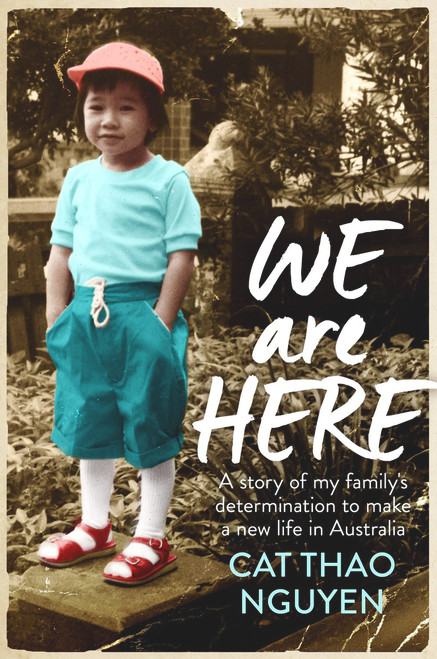 We Are Here by Cat Thao Nguyen, 9781743319277
