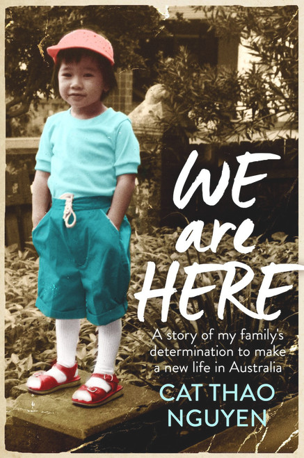 We Are Here by Cat Thao Nguyen, 9781743319277