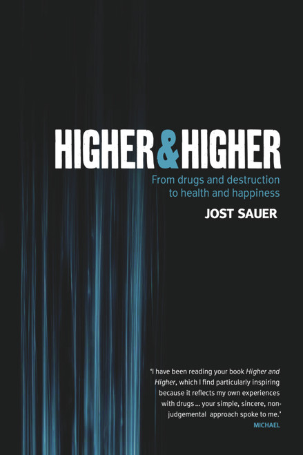 Higher & Higher (From Drugs and Destruction to Health and Happiness) by Jost Sauer, 9781741149883