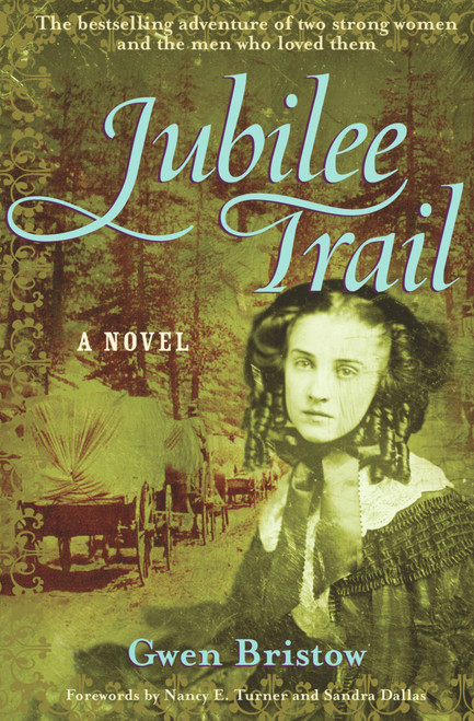 Jubilee Trail by Gwen Bristow, Nancy E. Turner, Sandra Dallas, 9781556526015