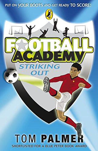 Football Academy: Striking Out by Tom Palmer, 9780141324685