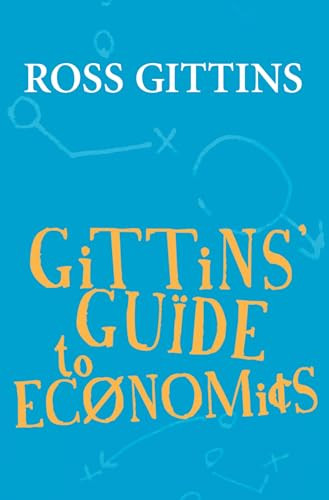 Gittins' Guide to Economics by Ross Gittins, 9781741147995