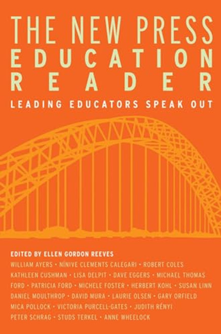 The New Press Education Reader (Leading Educators Speak Out) by Ellen Gordon Reeves, 9781595581105