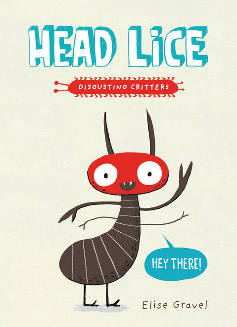 Head Lice (The Disgusting Critters Series) - 9781101918531 by Elise Gravel, 9781101918531