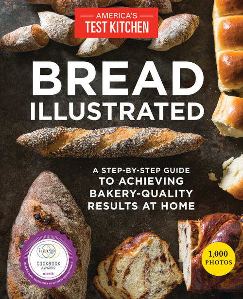 Bread Illustrated (A Step-By-Step Guide to Achieving Bakery-Quality Results At Home) by America's Test Kitchen, 9781940352602