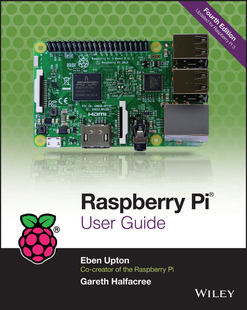 Raspberry Pi User Guide by Eben Upton, Gareth Halfacree, 9781119264361