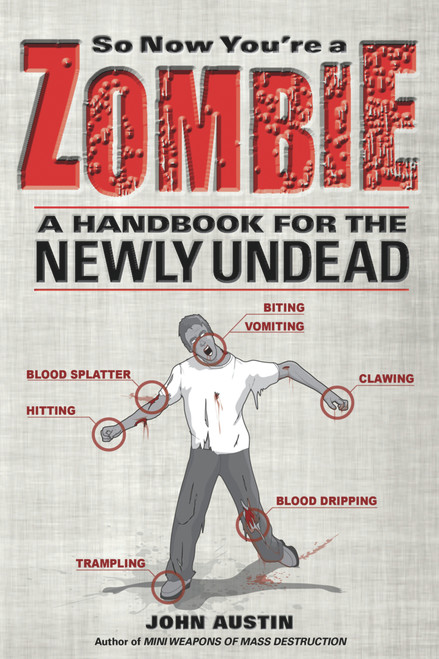 So Now You're a Zombie (A Handbook for the Newly Undead) by John Austin, 9781569763421