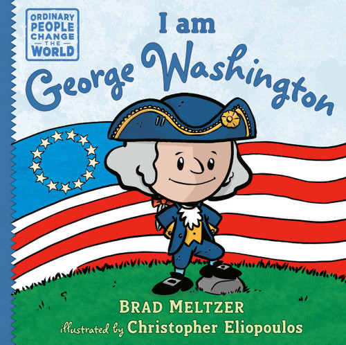 I am George Washington by Brad Meltzer, Christopher Eliopoulos, 9780525428480