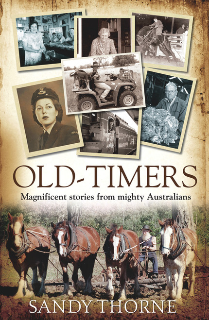 Old-Timers (Magnificent Stories From Mighty Australians) by Sandy Thorne, 9781743311820