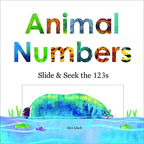 Animal Numbers (Slide & Seek the 123s) by Alex A. Lluch, 9781613510421
