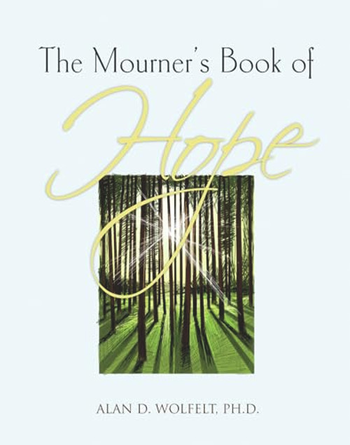The Mourner's Book of Hope by Alan D Wolfelt, 9781879651654