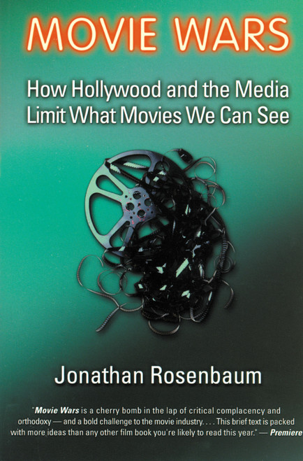 Movie Wars (How Hollywood and the Media Limit What Movies We Can See) - 9781556524547 by Jonathan Rosenbaum, 9781556524547