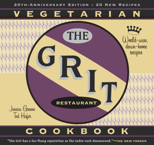 The Grit Cookbook (World-Wise, Down-Home Recipes) by Jessica Greene, Ted Hafer, 9781556526480