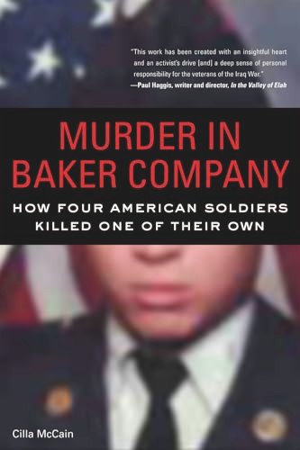 Murder in Baker Company (How Four American Soldiers Killed One of Their Own) by Cilla McCain, 9781556529474