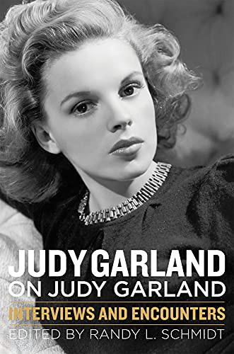 Judy Garland on Judy Garland (Interviews and Encounters) - 9781613735466 by Randy L. Schmidt