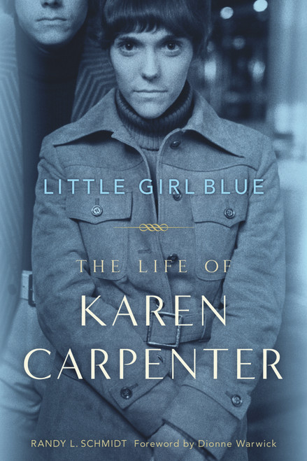 Little Girl Blue (The Life of Karen Carpenter) - 9781569768181 by Randy L. Schmidt, Dionne Warwick, 9781569768181
