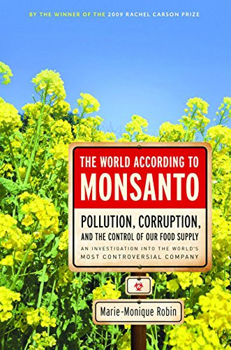 The World According to Monsanto by Marie-Monique Robin, 9781595587091