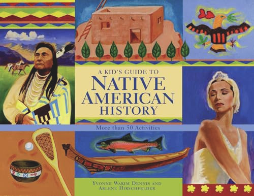 A Kid's Guide to Native American History (More than 50 Activities) by Yvonne Wakim Dennis, Arlene Hirschfelder, 9781556528026