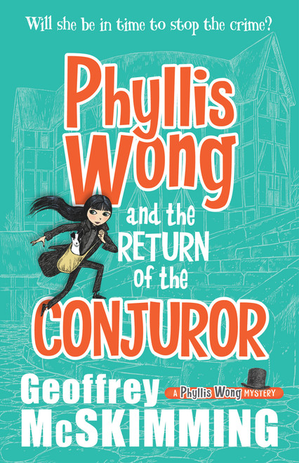 Phyllis Wong and the Return of the Conjuror by Geoffrey McSkimming, 9781743318379