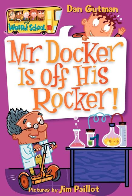 My Weird School #10: Mr. Docker Is off His Rocker! by Dan Gutman, Jim Paillot, 9780060822279