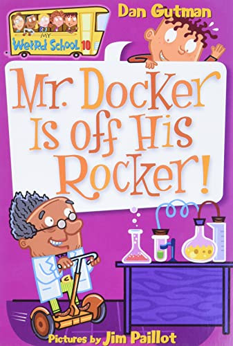 My Weird School #10: Mr. Docker Is off His Rocker! by Dan Gutman, Jim Paillot, 9780060822279