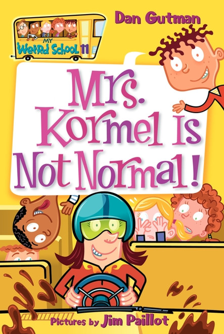 My Weird School #11: Mrs. Kormel Is Not Normal! by Dan Gutman, Jim Paillot, 9780060822293