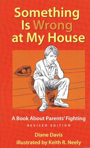 Something Is Wrong at My House (A Book About Parents' Fighting) by Diane Davis, Keith R. Neely, 9781884734656
