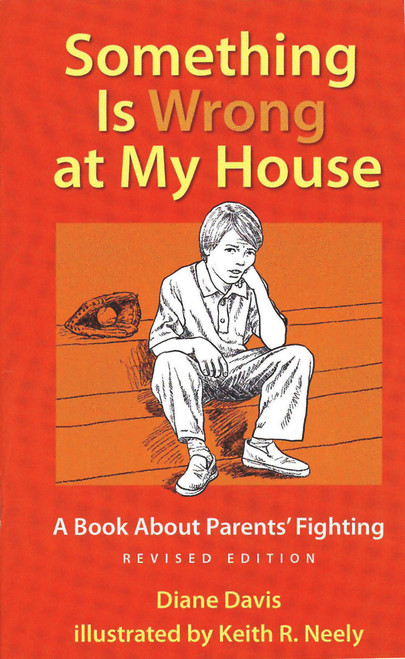 Something Is Wrong at My House (A Book About Parents' Fighting) by Diane Davis, Keith R. Neely, 9781884734656