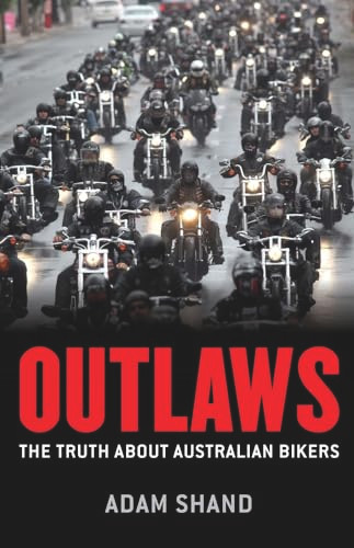 Outlaws (The Truth About Australian Bikers) by Adam Shand, 9781743311967