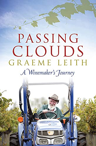 Passing Clouds (A Winemaker's Journey) by Graeme Leith, 9781760111205