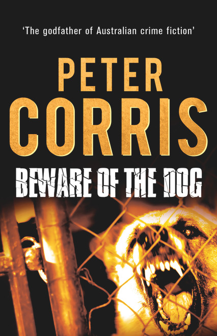 Beware of the Dog by Peter Corris, 9781760110154