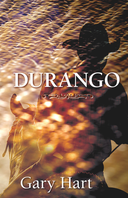 Durango (A Novel) by Gary Hart, 9781555916701