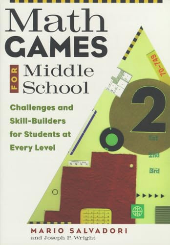 Math Games for Middle School (Challenges and Skill-Builders for Students at Every Level) by Mario Salvadori, Joseph P. Wright, 9781556522888