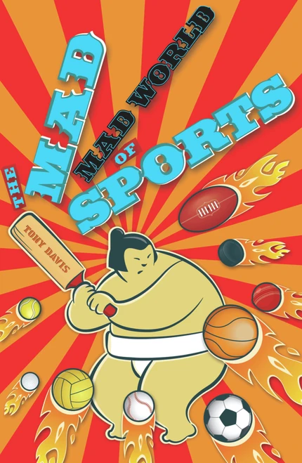 Mad, Mad World of Sports by Tony Davis, 9781741755572