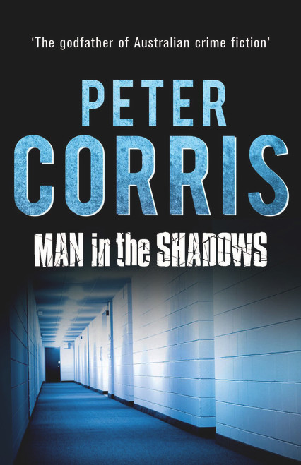 The Man in the Shadows by Peter Corris, 9781760113896