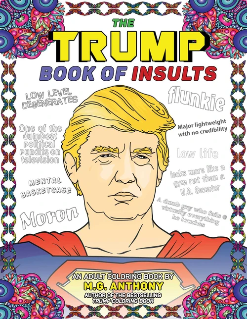 The Trump Book of Insults (An Adult Coloring Book) by M. G. Anthony, 9781682612262