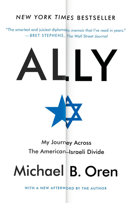 Ally (My Journey Across the American-Israeli Divide) by Michael B. Oren, 9780812986426