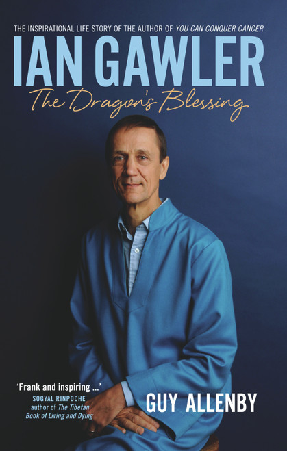 Ian Gawler (The Dragon's Blessing) by Guy Allenby, Ian Gawler, 9781742372655