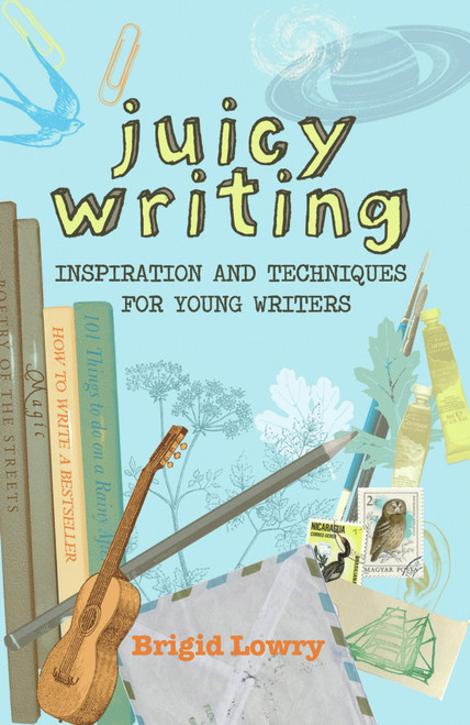 Juicy Writing (Inspiration and Techniques for Young Writers) by Brigid Lowry, 9781741750485