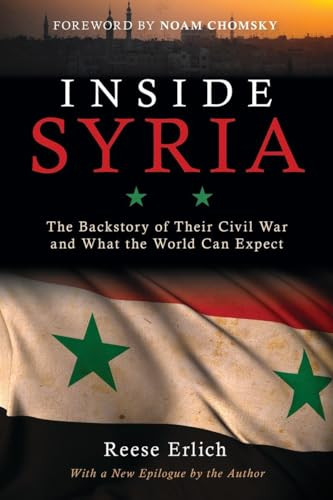 Inside Syria (The Backstory of Their Civil War and What the World Can Expect) - 9781633882355 by Reese Erlich, Noam Chomsky