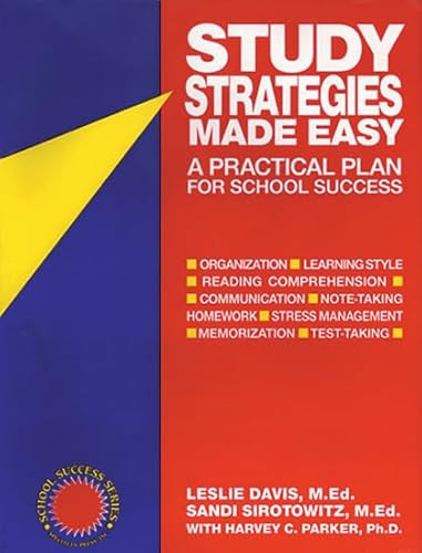 Study Strategies Made Easy (A Practical Plan for School Success) by Leslie Davis, MEd, Sandi Sirotowitz, Harvey C. Parker, 9781886941038