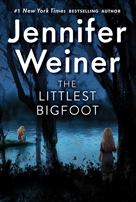 The Littlest Bigfoot by Jennifer Weiner, 9781481470742
