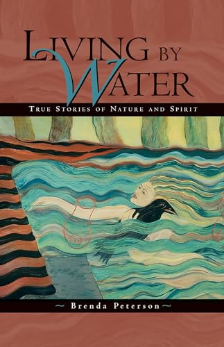 Living by Water (True Stories of Nature and Spirit) by Brenda Peterson, 9781555914677