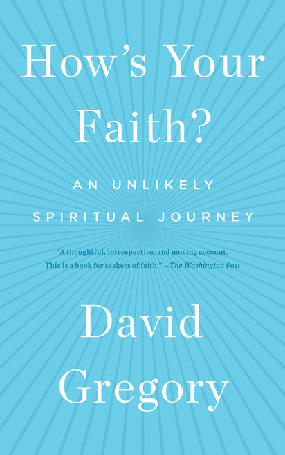 How's Your Faith? (An Unlikely Spiritual Journey) by David Gregory, 9781451651614