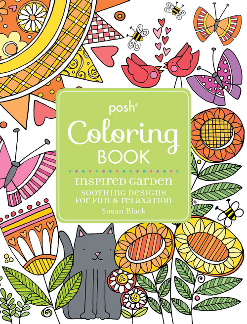 Posh Adult Coloring Book Inspired Garden: Soothing Designs for Fun & Relaxation by Susan Black, 9781449478360