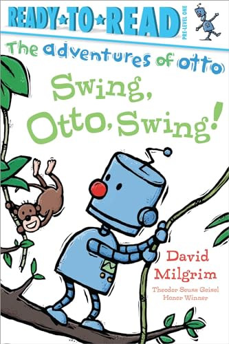 Swing, Otto, Swing! (Ready-to-Read Pre-Level 1) - 9781481467919 by David Milgrim, David Milgrim