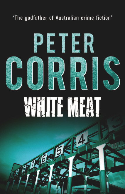 White Meat by Peter Corris, 9781760113872